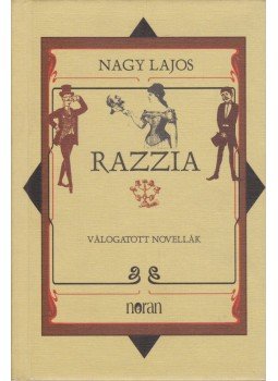 Nagy Lajos, Réz Pál - Razzia - Válogatott novellák Nagy Lajos, Réz Pál - Razzia - Válogatott novellák, Budapest 2008 antikvár könyv