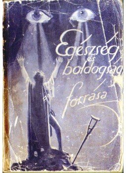 Dr. Kováts György - Az egészség és boldogság forrása Dr. Kováts György - Az egészség és boldogság forrása, Budapest 0 antikvár könyv