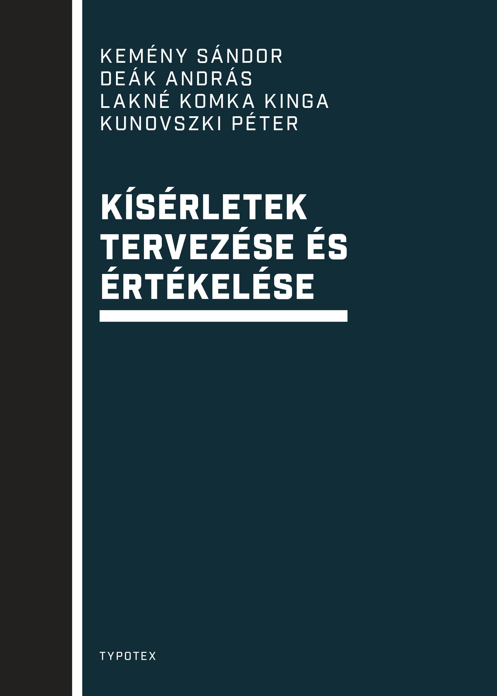 Kemény Sándor , Deák András , Lakné Komka Kinga , Kunovszki Péter - Kísérletek tervezése és értékelése Kemény Sándor , Deák András , Lakné Komka Kinga , Kunovszki Péter - Kísérletek tervezése és értékelése, null 2017 antikvár könyv
