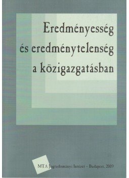 Lőrincz Lajos - Eredményesség és eredménytelenség a közigazgatásban, Budapest 2009 antikvár könyv