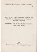 Hoppál Mihály,Niedermüller Péter - Ethnic Symbolism: Tradition and Ethnicity in a Hungarian and an American-Hungarian Community / The After Life of Tradition: Object and Rituals