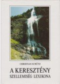 Christian Schütz - A keresztény szellemiség lexikona