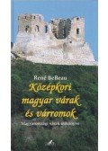 BeBeau, René - Középkori magyar várak és várromok
