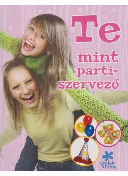 Szilágyi Zita - Te mint partiszervező Szilágyi Zita - Te mint partiszervező, Budapest 2014 antikvár könyv