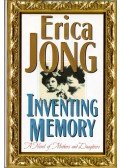Jong, Erika - Inventing Memory: A novel of mothers and daughters