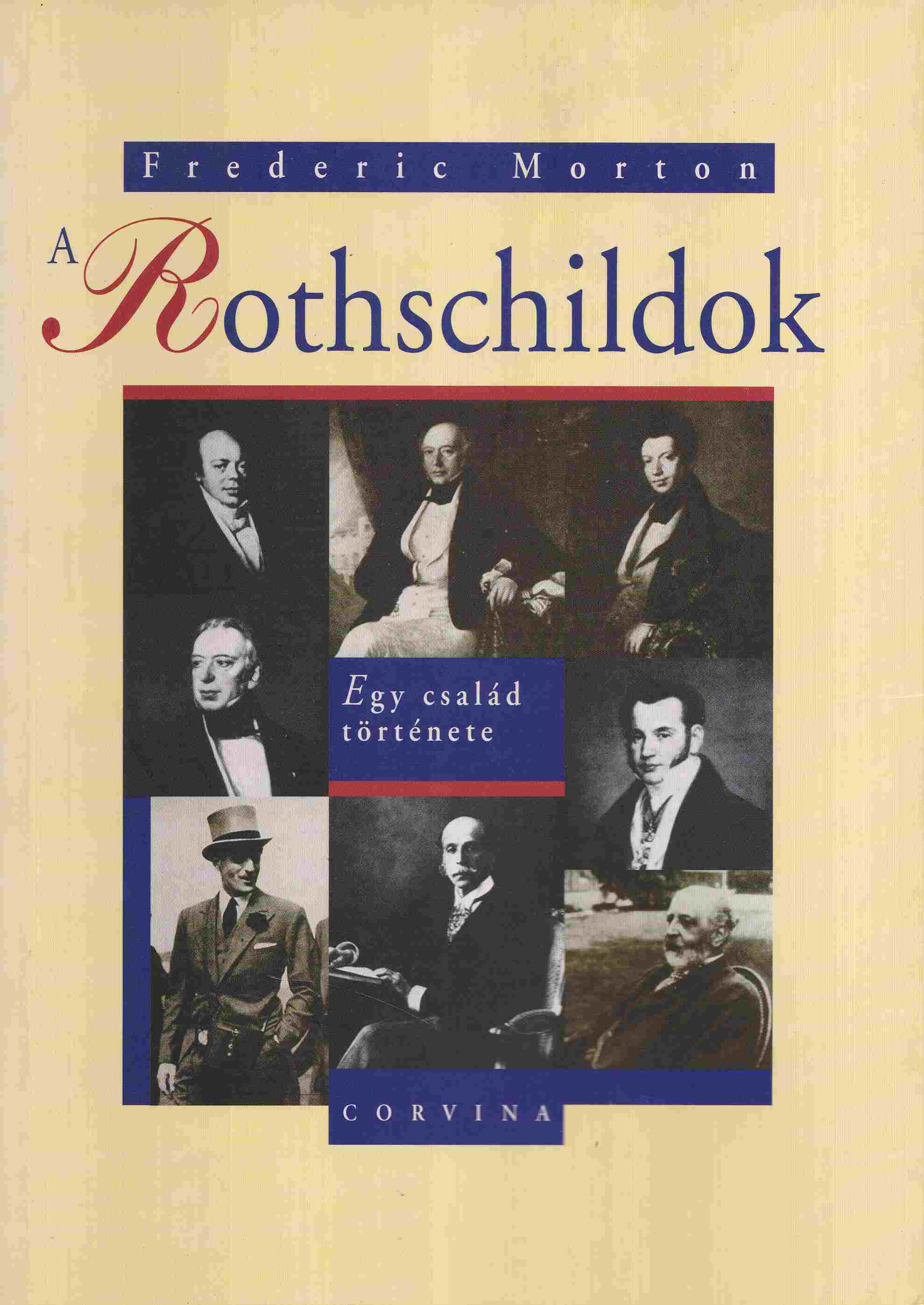 Frederic Morton - A Rothschildok Frederic Morton - A Rothschildok, Budapest 2002 antikvár könyv