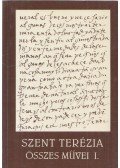 Szent Terézia - Szent Terézia összes művei I.