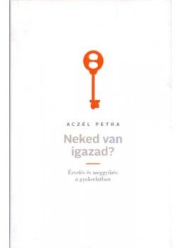Aczél Petra - Neked van igazad? Aczél Petra - Neked van igazad?, null 2017 antikvár könyv