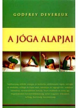 Devereux, Godfrey - A jóga alapjai Devereux, Godfrey - A jóga alapjai, null 0 antikvár könyv