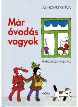 Janikovszky Éva - Már óvodás vagyok Janikovszky Éva - Már óvodás vagyok, Budapest 2017 antikvár könyv