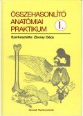 Dr. Péczely Péter,Kovács Attila,Pálfia Zsolt,Réz Gábor,Sass Miklós,Zboray Géza - Összehasonlító anatómiai praktikum I-II.