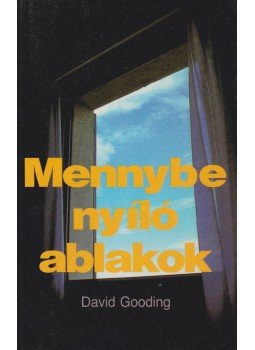 David Gooding - Mennybe nyíló ablakok David Gooding - Mennybe nyíló ablakok, null 0 antikvár könyv