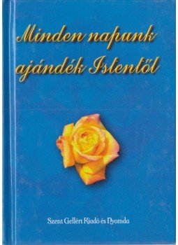 Nagy Alexandra - Minden napunk ajándék Istentől Nagy Alexandra - Minden napunk ajándék Istentől, 0 antikvár könyv