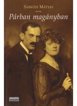 Sárközi Mátyás - Párban magányban Sárközi Mátyás - Párban magányban, Budapest 2012 antikvár könyv
