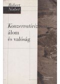 Robert Nisbet - Konzervativizmus: álom és valóság