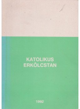 Dr. Jelenits István - Katolikus erkölcstan, Budapest 1992 antikvár könyv