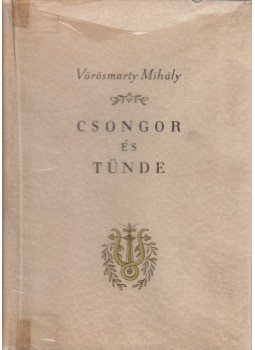 Vörösmarty Mihály - Csongor és Tünde Vörösmarty Mihály - Csongor és Tünde, 1958 antikvár könyv