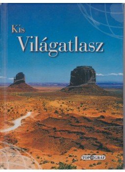 Horváth Zoltán, Kondás Péter, Szarvas Katalin - Kis Világatlasz Horváth Zoltán, Kondás Péter, Szarvas Katalin - Kis Világatlasz, Nyíregyháza 2005 antikvár könyv