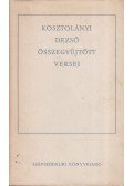 Kosztolányi Dezső - Kosztolányi Dezső összegyűjtött versei I-II. (egy kötetben)