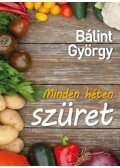 Bálint György - Minden héten szüret