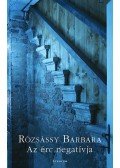 Rózsássy Barbara - Az érc negatívja
