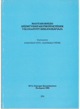 Domonkos Ottó, Nagybákay Péter - Magyarország kézművesiparának válogatott bibliográfiája, Budapest 1992 antikvár könyv