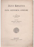 P. Berthe - Jézus Krisztus élete, szenvedése, győzelme