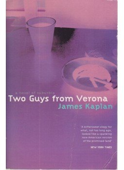 James Kaplan - Two Guys from Verona: A Novel of Suburbia James Kaplan - Two Guys from Verona: A Novel of Suburbia, London 2000 antikvár könyv