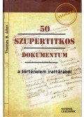 Allen, Thomas B. - 50 szupertitkos dokumentum a történelem irattárából