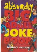 Johnny Sharpe - Absurdly Big Adult Joke Book
