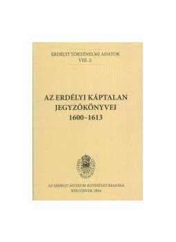Gálfi Emőke - Az erdélyi káptalan jegyzőkönyvei, null 2017 antikvár könyv