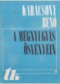 Karácsony Benő - A megnyugvás ösvényein I-II. kötet