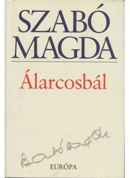 Szabó Magda - Álarcosbál Szabó Magda - Álarcosbál, Budapest 2002 antikvár könyv