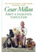 Cesar Millan - Amit a falkától tanultam