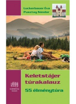 Luckerbauer Éva - Keletstájer túrakalauz - 55 élménytúra Luckerbauer Éva - Keletstájer túrakalauz - 55 élménytúra, null 2017 antikvár könyv