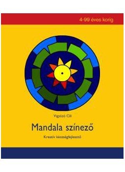 Vigyázó Cili - Mandala színező - Kreatív készségfejlesztő 4-99 éves korig Vigyázó Cili - Mandala színező - Kreatív készségfejlesztő 4-99 éves korig, null 2017 antikvár könyv