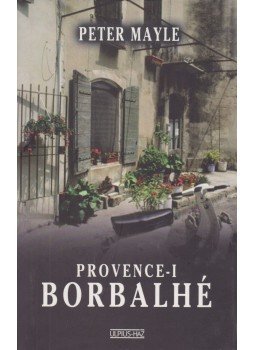 Mayle, Peter - Provence-i borbalhé Mayle, Peter - Provence-i borbalhé, Budapest 2009 antikvár könyv