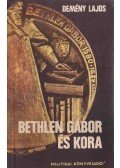 Demény Lajos - Bethlen Gábor és kora