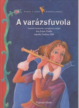 Lázár Zsófia - A varázsfuvola Lázár Zsófia - A varázsfuvola, Budapest 2004 antikvár könyv