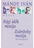 Mándy Iván - Régi idők mozija / Zsámboky mozija