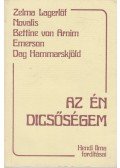 Novalis,Arnim, Bettina von,Emerson,Hammarksjöld, Dag,Selma Lagerlöf - Az én dicsőségem