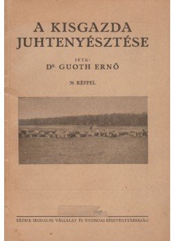 Dr. Guoth Ernő - A kisgazda juhtenyésztése, Budapest 1947 antikvár könyv