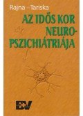 Rajna Péter,Tariska Péter dr. - Az időskor neuropszichiátriája
