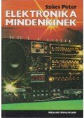 Szűcs Péter - Elektronika mindenkinek