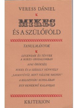 Veress Dániel - Mikes és a szülőföld Veress Dániel - Mikes és a szülőföld, Bukarest 1976 antikvár könyv