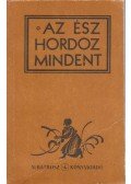 Balogh József - Az ész hordoz mindent