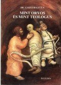 Dr. Gaizler Gyula - Mint orvos és mint teológus