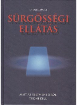 Dr. Dienes Zsolt - Sürgősségi ellátás Dr. Dienes Zsolt - Sürgősségi ellátás, Budapest 2000 antikvár könyv