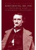 Vöő Gabriella - Kortársunk, Mr. Poe. Felfedező utak az összegyűjtött elbeszélésekben