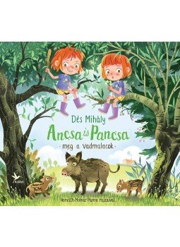 Dés Mihály - Ancsa és Pancsa meg a vadmalacok Dés Mihály - Ancsa és Pancsa meg a vadmalacok, null 2017 antikvár könyv